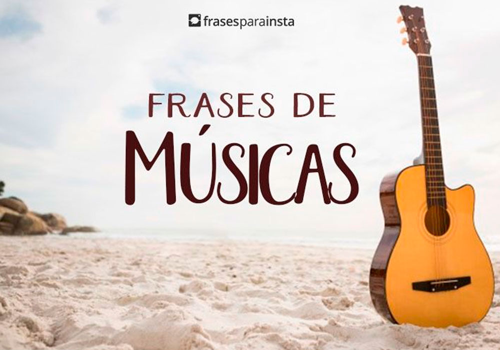 Melhores frases de músicas para colocar nas legendas das suas fotos