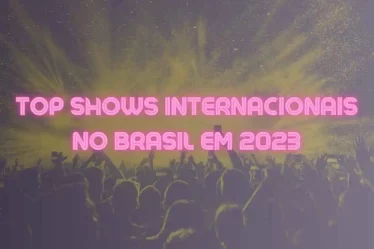 Confira a agenda de shows internacionais que acontecerão no Brasil em 2023